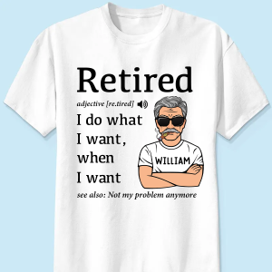 Retired Definition Happy Retirement Funny Gift Personalized Shirt, Father's Day Gift For Dad, For Grandpa, For Husband