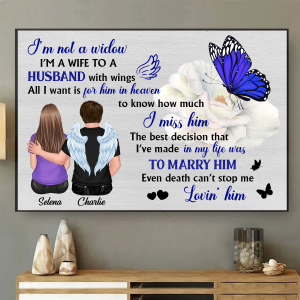 Butterfly I'm Not A Widow Even Death Can't Stop Me Loving Him Memorial Personalized Poster