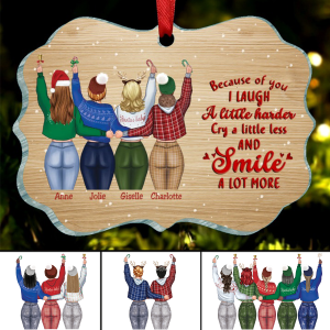 Besties - Because Of You I Laugh A Little Harder Cry A Little Less And Smile A Lot More - Personalized Acrylic Ornament