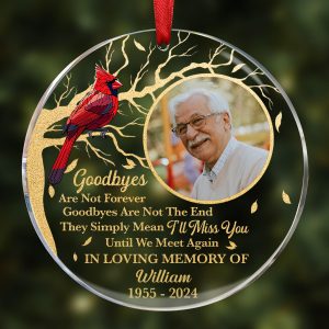 Custom Photo Goodbyes Are Not Forever Memorial - Personalized Circle Acrylic Ornament