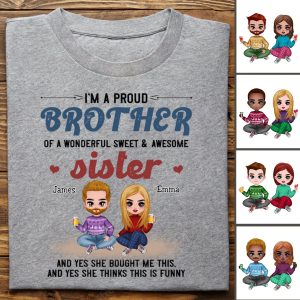 Brother & Sister - I'm A Proud Brother Of A Wonderful Sweet & Awesome Sister - Personalized Unisex T - Shirt - Makezbright Gifts
