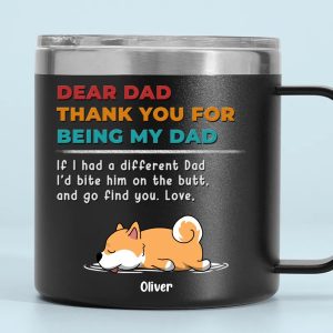 Dog Lovers - Dear Dad Thank You For Being My Dad - Personalized Stainless Steel Tumbler With Handle - Makezbright Gifts