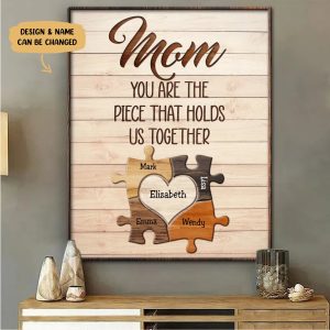 Mothers - Mom You Are The Piece That Hold Us Together - Personalized Poster - Makezbright Gifts