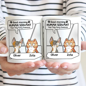 Cat Lovers - Good Morning, Human Servant - Personalized Mug